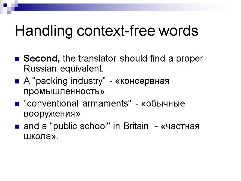 Handling context-free words Second, the translator should find a proper Russian equivalent.  A